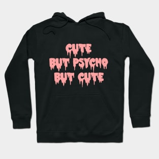 Cute but psycho Hoodie